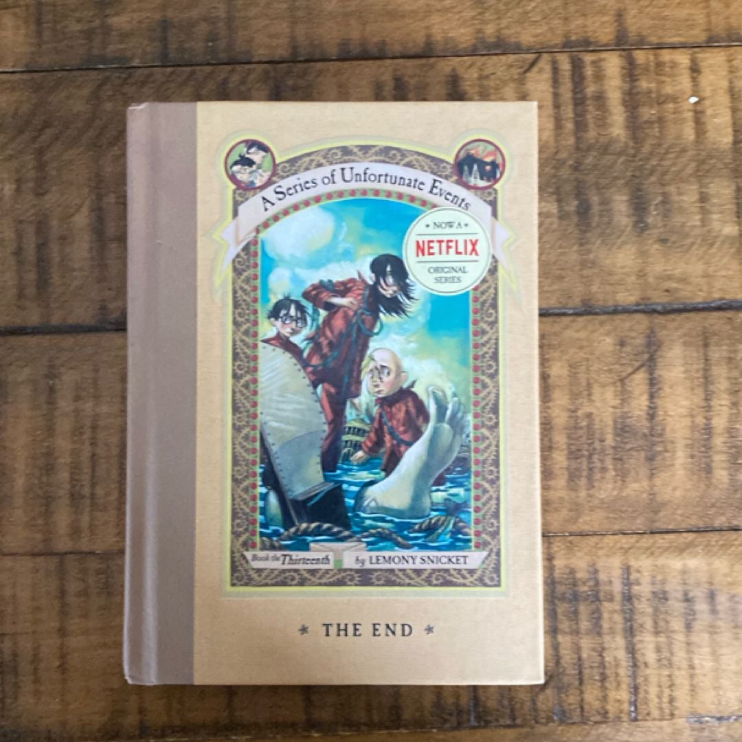 A Series of Unfortunate Events #13: the End by Lemony Snicket