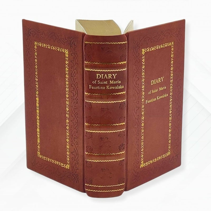 Diary of Saint Maria Faustina Kowalska by Saint Maria Faustina Kowalska Leather- Bound Edition
