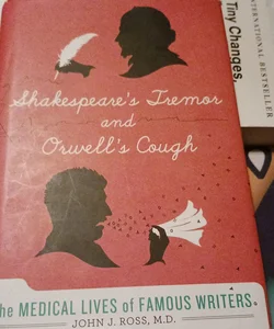 Shakespeare's Tremor and Orwell's Cough