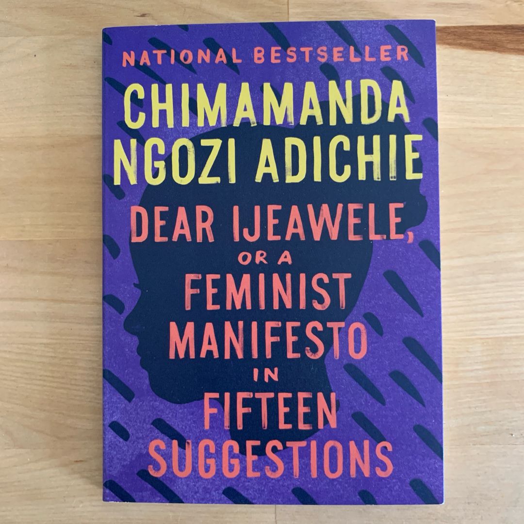 Dear Ijeawele, or a Feminist Manifesto in Fifteen Suggestions