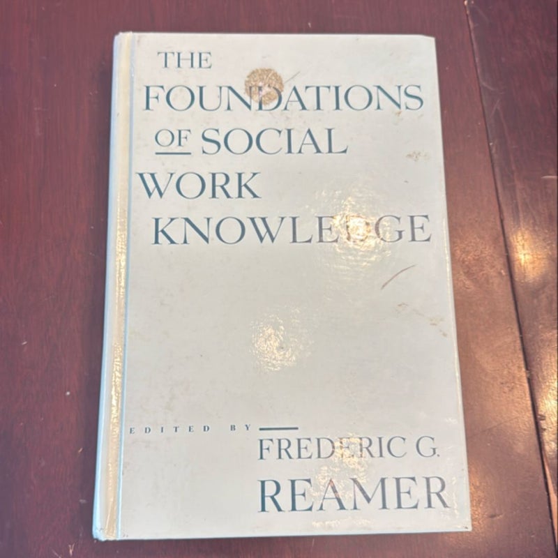 The Foundations of Social Work Knowledge