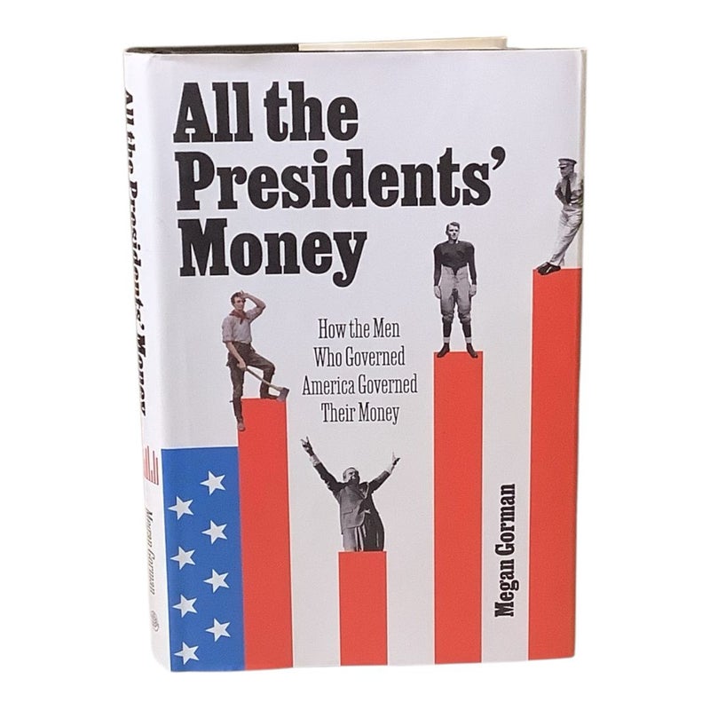 All The Presidents’ Money