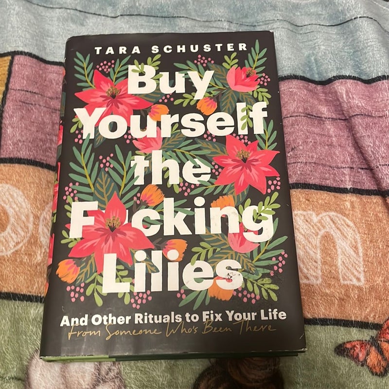 Buy Yourself the F*cking Lilies