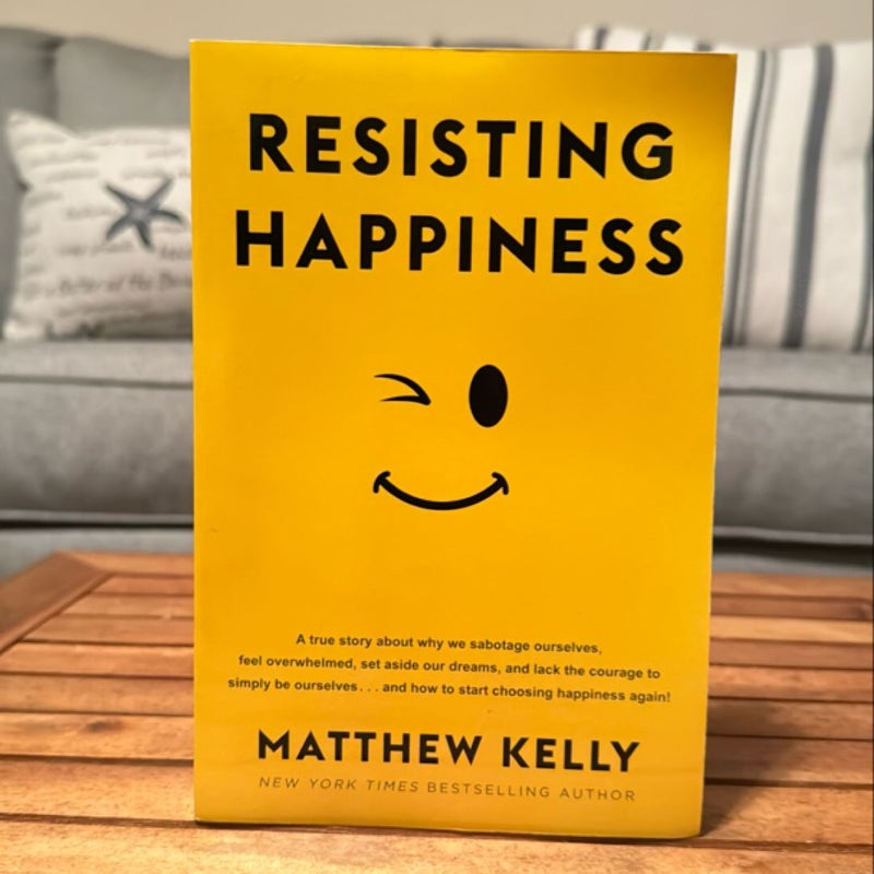 Resisting Happiness