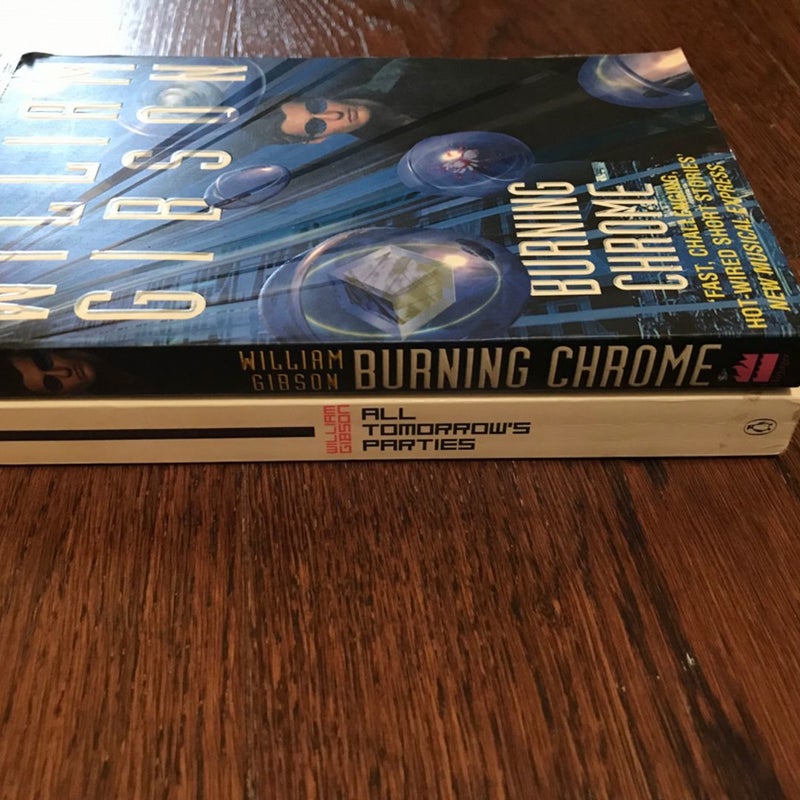 Lot of (2) William Gibson:  Science Fiction - All Tomorrow’s Parties + Burning Chrome, Paperback 