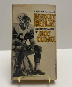 Instant Replay- The Green Bay Packers Diary of Jerry Kramer