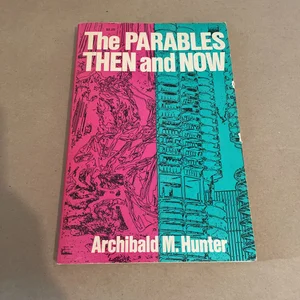 The Parables, Then and Now