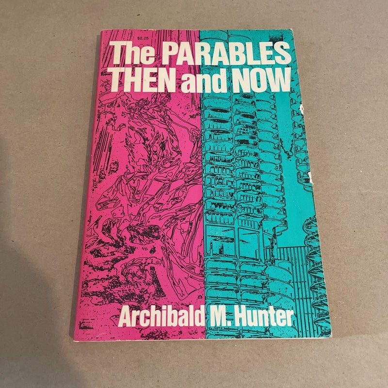 The Parables, Then and Now