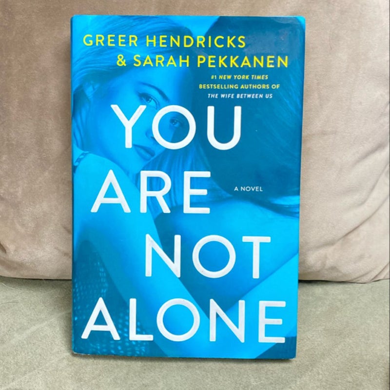 You Are Not Alone