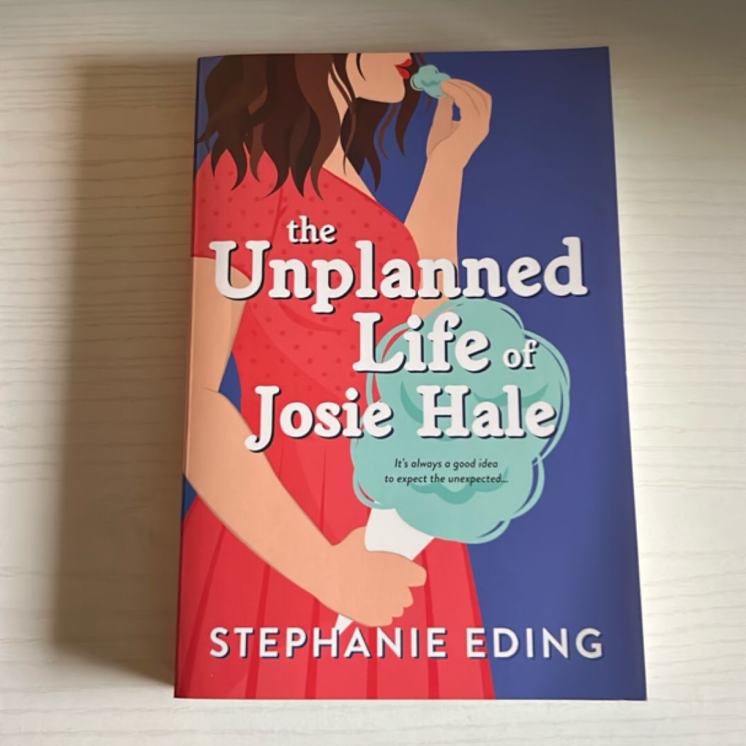 The Unplanned Life of Josie Hale