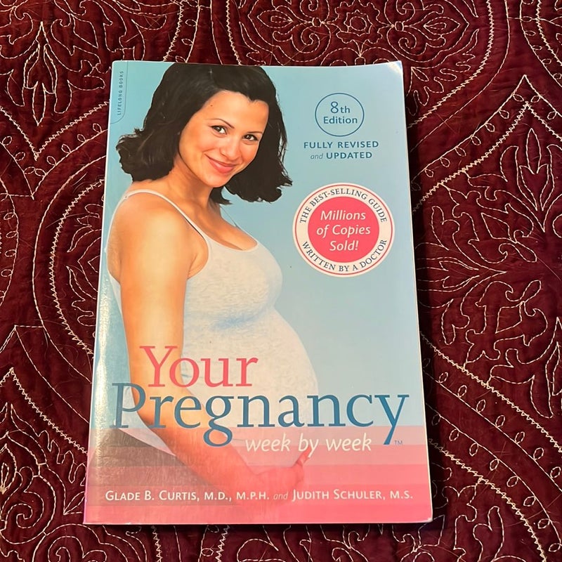 Your Pregnancy Week by Week, 8th Edition