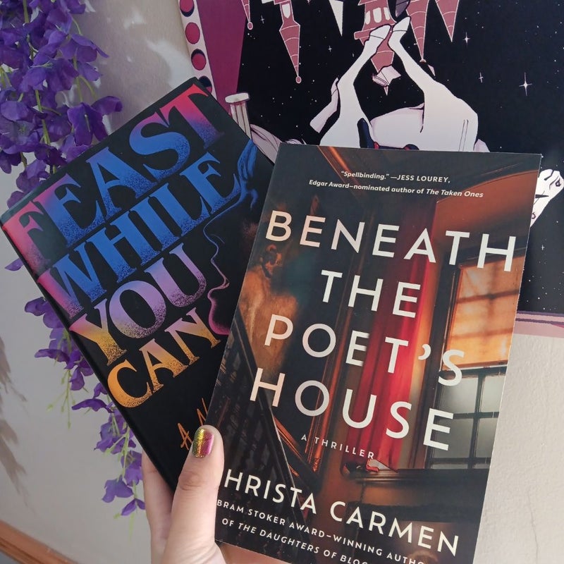 Feast While You Can & Beneath the Poet's House (bundle)