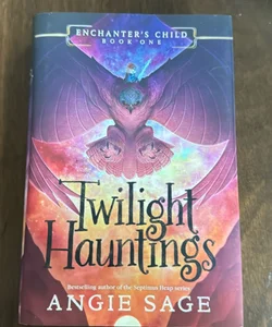 Enchanter's Child, Book One: Twilight Hauntings