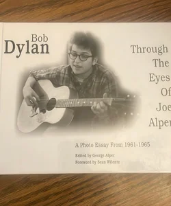 Bob Dylan Through the Eyes of Joe Alper