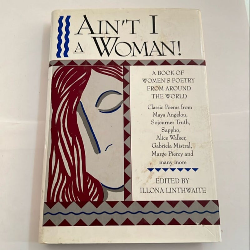 Ain't I a Woman! A Book of Women's Poetry from Around the World