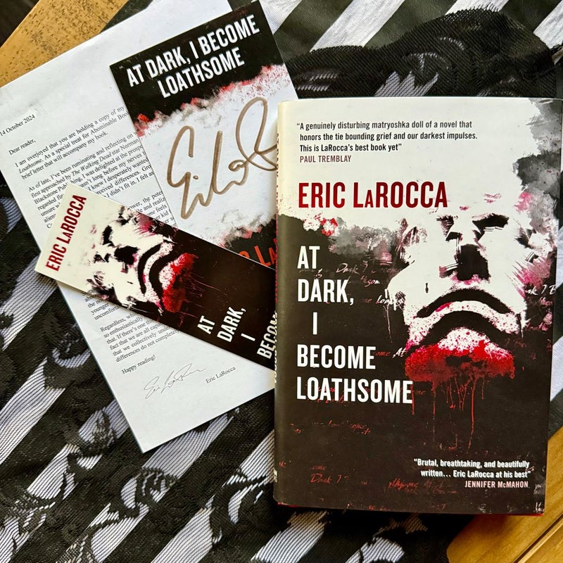 *Signed* At Dark, I Become Loathsome