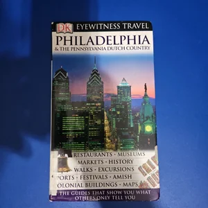 Eyewitness Travel Guide - Philadelphia and the Pennsylvania Dutch Country