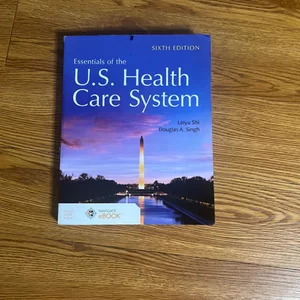 Essentials of the U. S. Health Care System