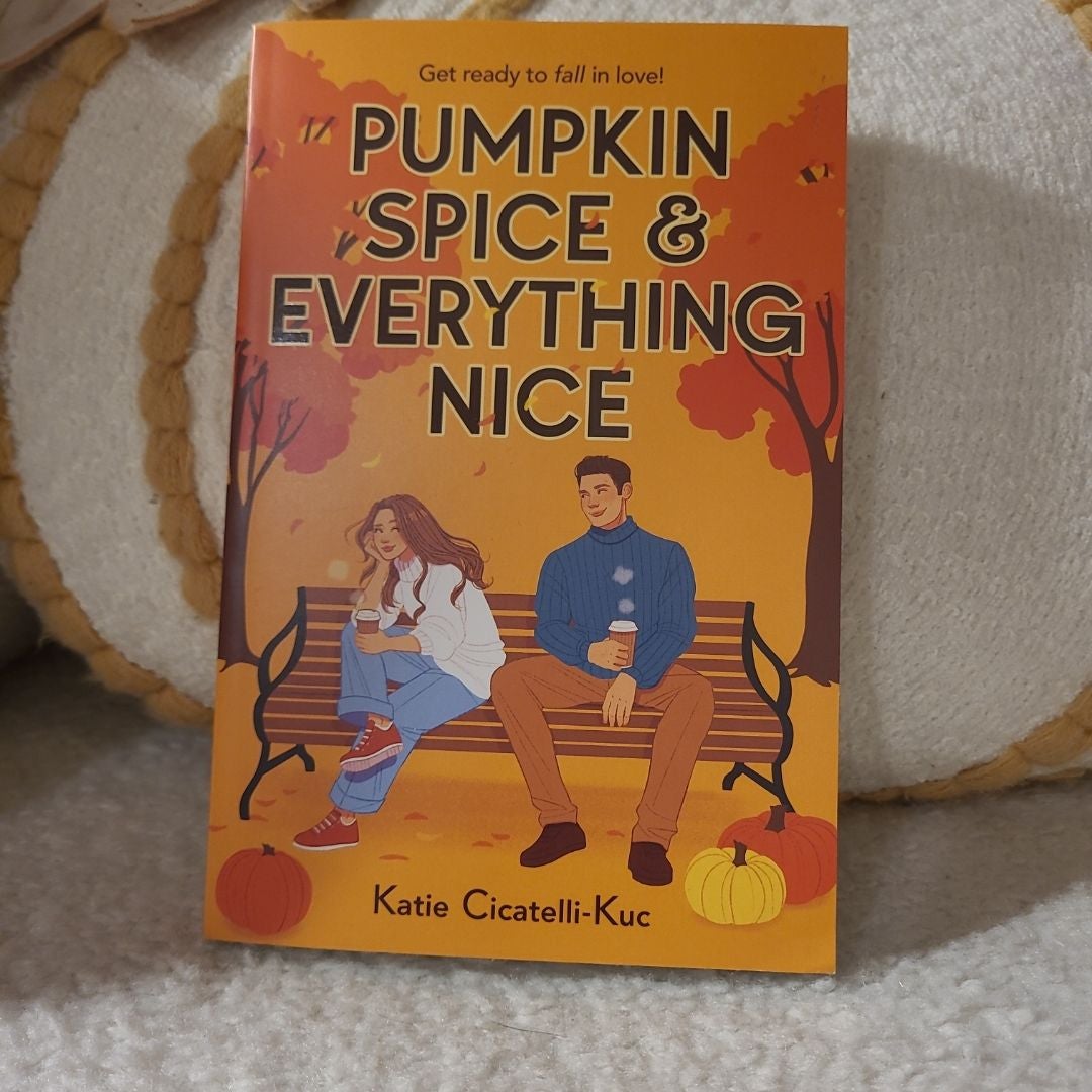 Pumpkin Spice and Everything Nice