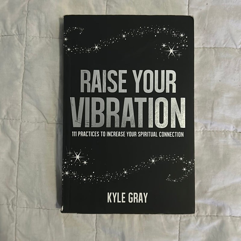 Raise Your Vibration