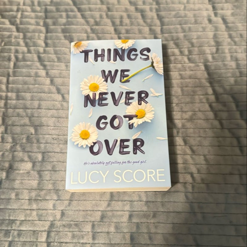 Things We Never Got Over