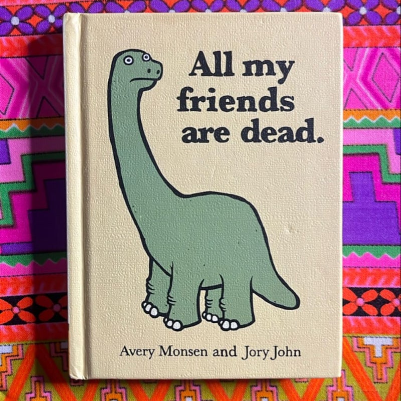 All My Friends Are Dead (Funny Books, Children's Book for Adults, Interesting Finds, Animal Books)