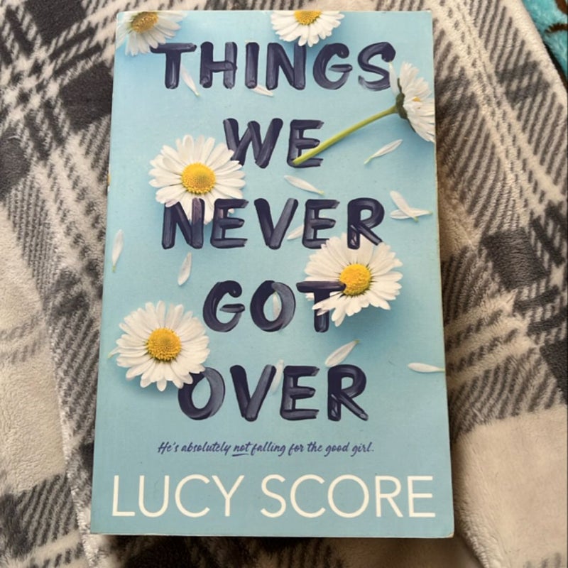 Things We Never Got Over