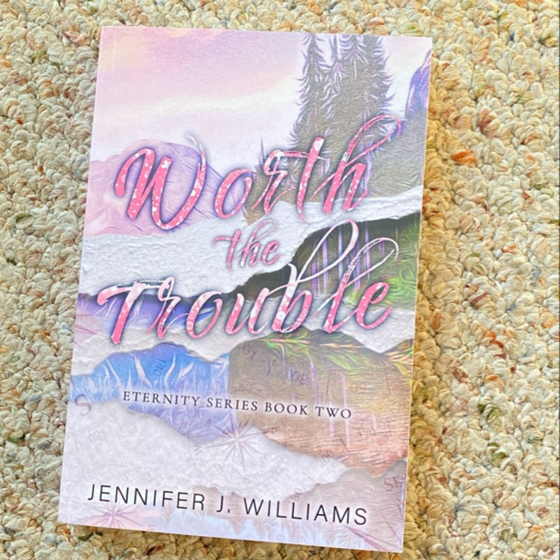 Worth the Trouble: Special Edition Paperback (Eternity Series)