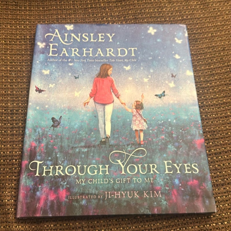 Through Your Eyes: My Child's Gift to Me 