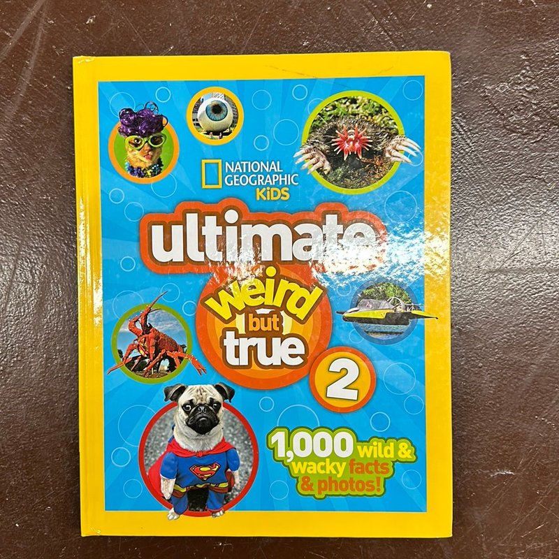 National Geographic Kids Ultimate Weird but True 2