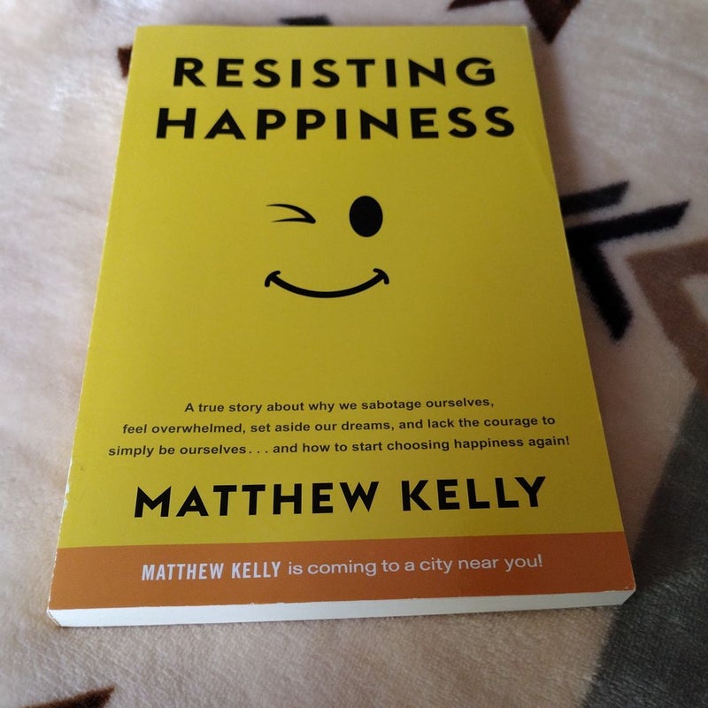 Resisting Happiness 