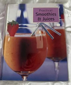 Practical Smoothies & Juices 
