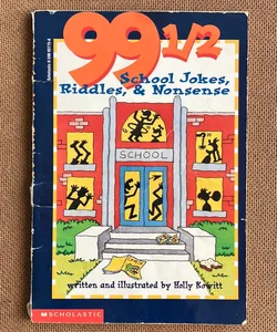 99 1/2 School Jokes, Riddles, and Nonsense