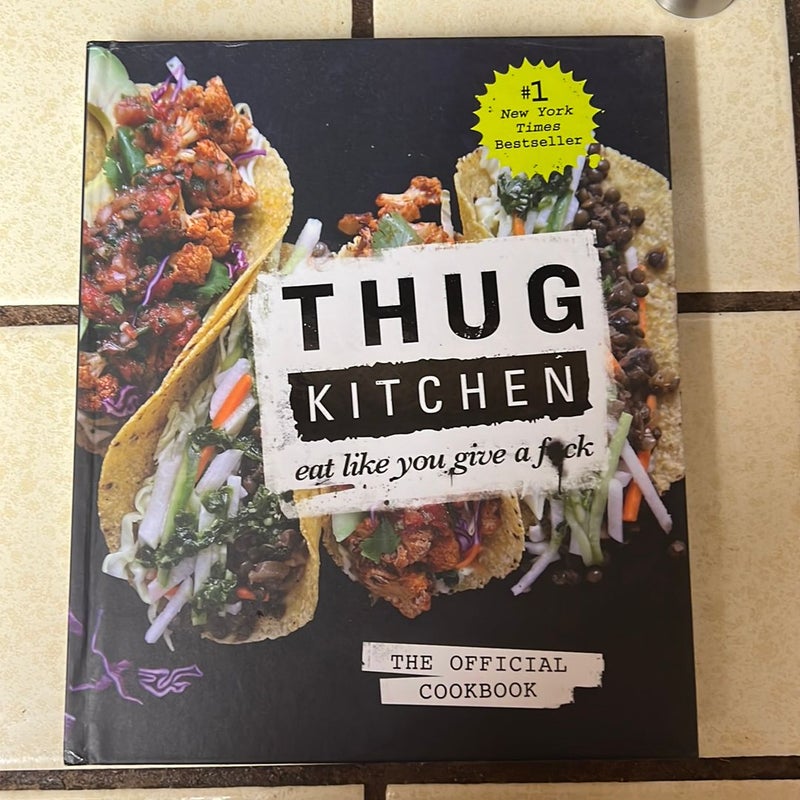 Thug Kitchen: the Official Cookbook