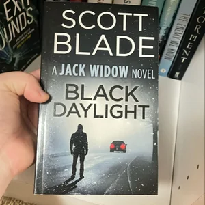 Black Daylight: a Jack Widow Thriller