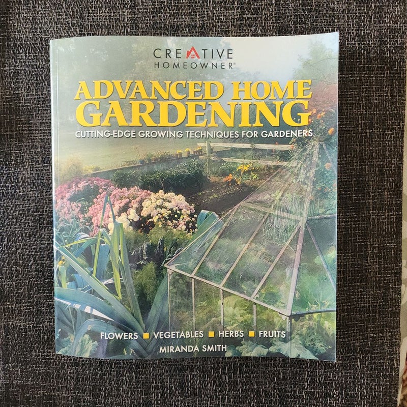 Advanced Home Gardening