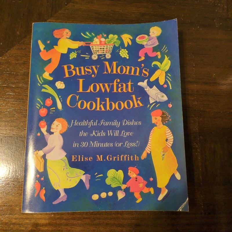 The Busy Mom's Lowfat Cookbook