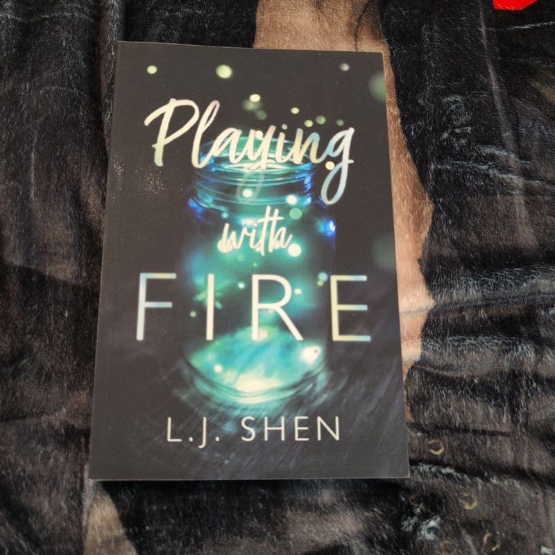 Playing with Fire