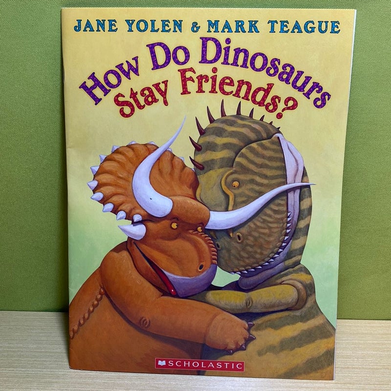 How Do Dinosaurs Stay Friends? 