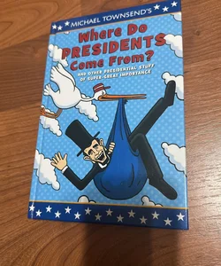 Where Do Presidents Come From? Graphic Novel 