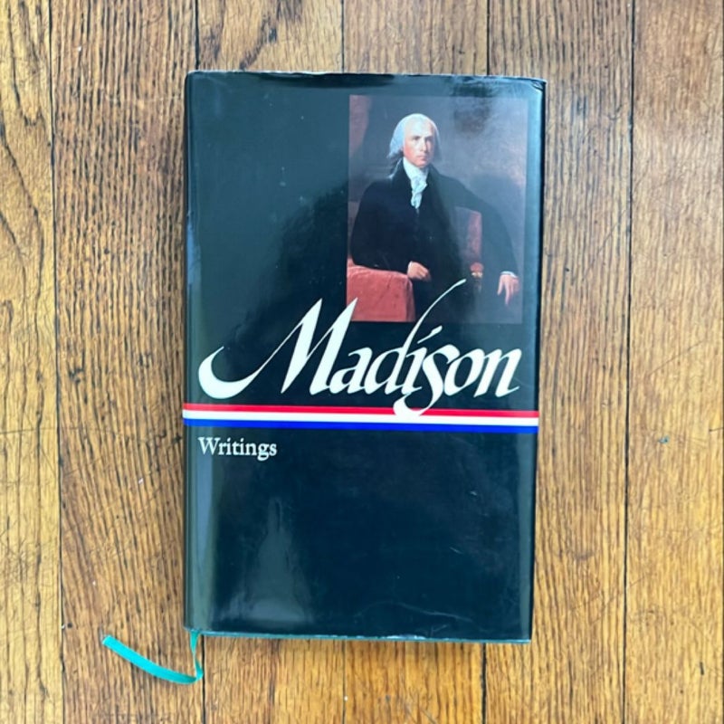 James Madison: Writings (LOA #109)