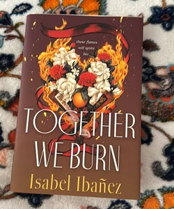 Together We Burn (Bookish Box exclusive with Overlay)