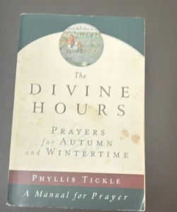 The Divine Hours (Volume Two): Prayers for Autumn and Wintertime