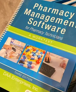 Pharmacy Management Software for Pharmacy Technicians: a Worktext