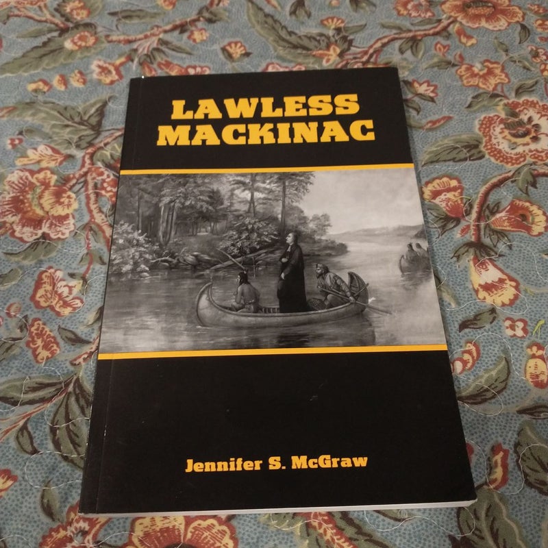 Lawless Mackinac **Signed**First Edition