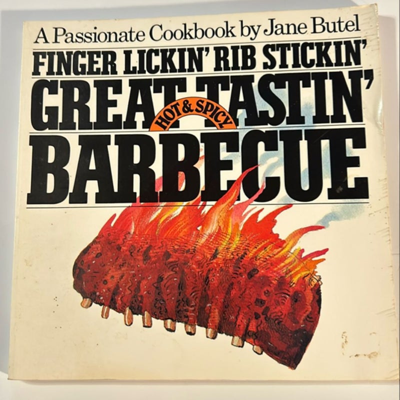 Finger Lickin', Rib Stickin', Great Tastin' Hot and Spicy Barbecue