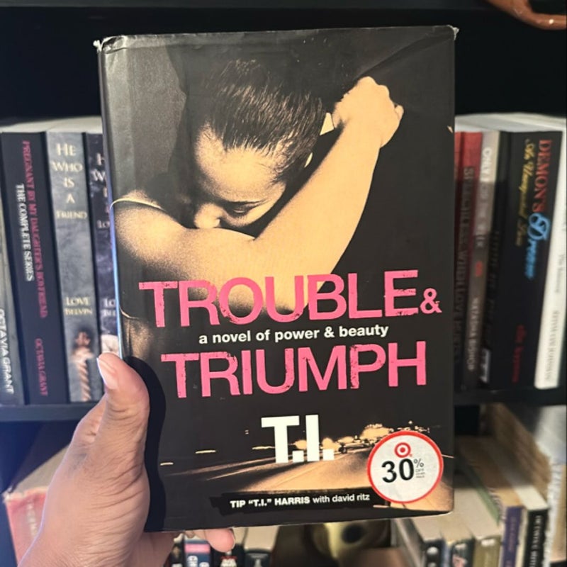 Trouble and Triumph