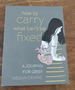 How to Carry What Can't Be Fixed