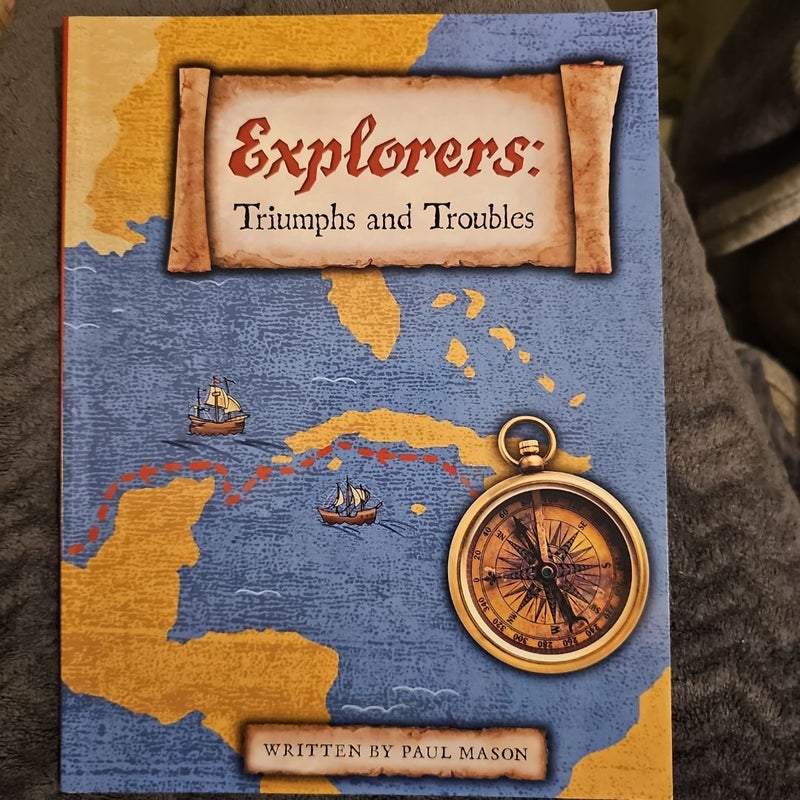 EXPLORERS: TRIUMPHS and TROUBLES (HARDCOVER) COPYRIGHT 2016