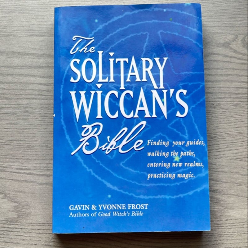 The Soliltary Wiccan's Bible